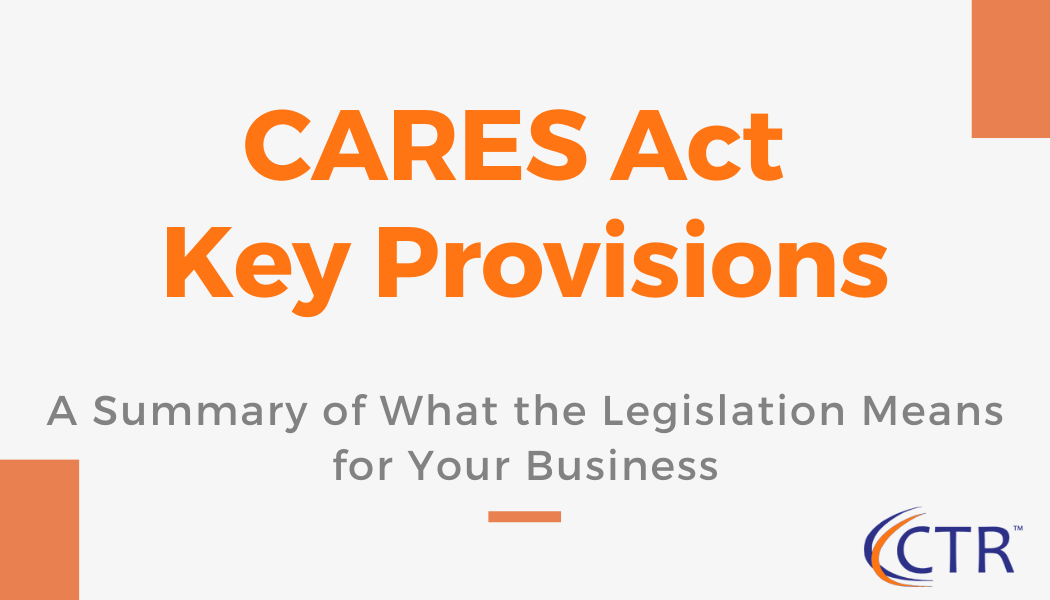 CARES Act Key Provisions | CTR Payroll Services Pittsburgh
