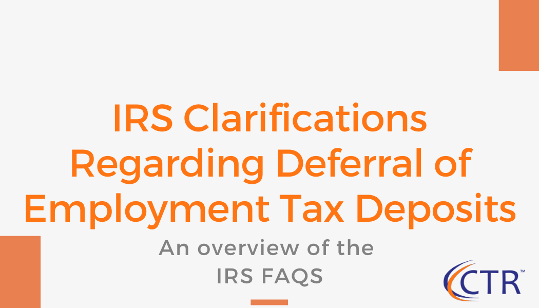 Deferral of Employment Tax Deposits FAQs | CTR Payroll Services