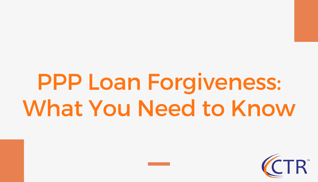 Paycheck Protection Program Loan Forgiveness | CTR Payroll Services, Pittsburgh